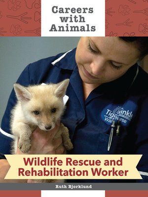 cover image of Wildlife Rescue and Rehabilitation Worker